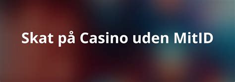 Casino uden NemID .